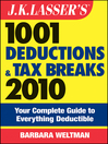 J.K. Lasser's 1001 Deductions and Tax Breaks 2010 (eBook): Your Complete Guide to Everything Deductible